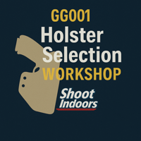 GG001 - Holster Selection Workshop (CLASSROOM)