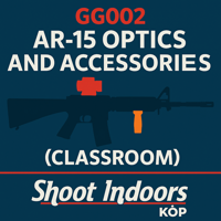GG002 - AR-15 Optics and Accessories (CLASSROOM)